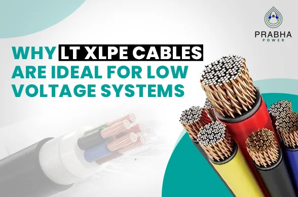 LT XLPE cables offer superior efficiency and reliability for low voltage systems. Learn why they are the ideal choice for safety, durability, and performance.